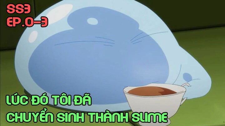 " Lúc Đó Tôi Đã Chuyển Sinh Thành Slime " Mùa 3 : Tập 0-3 | Review Phim Anime | Tóm Tắt Anime