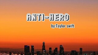 Anti-Hero by Taylor Swift