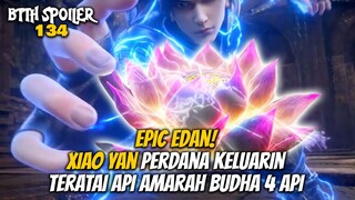 Epic Edan! Xiao Yan Perdana Keluarin Teratai Api Amarah Budha 4 Api - Battle Throught The Heaven 134