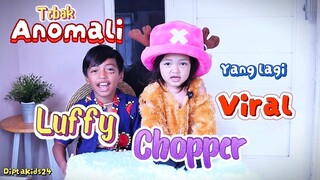 LUFFY dan Chopper Tebak Anomali