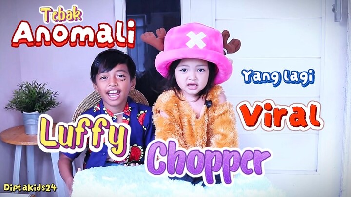 LUFFY dan Chopper Tebak Anomali