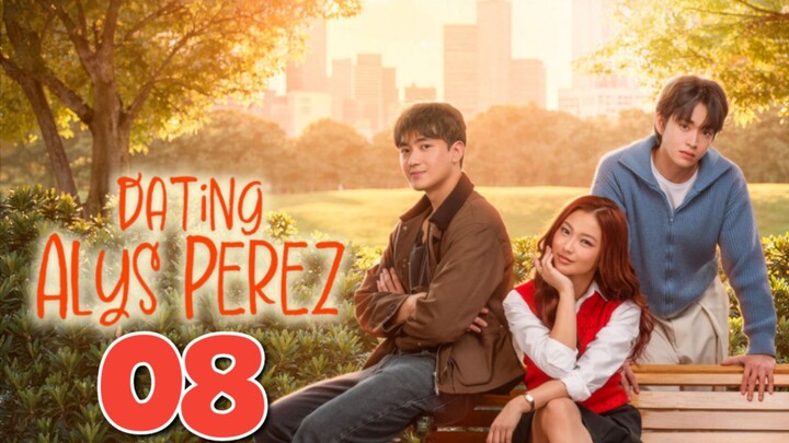 Dating Alys Perez - Episode 8 EngSub