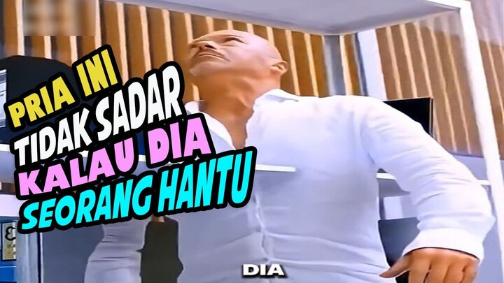 Tidak sadar kalau dia seorang hantu