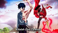 Layakkah Mereka Jadi Duo Terkuat Di Anime, Begini Kekuatannya 👍