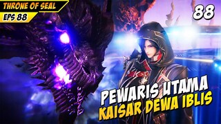 Pewaris Kaisar Dewa Iblis Rival Haochen - DONGHUA THRONE OF SEAL EPS 88