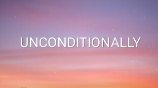 UNCONDITIONALLY SONG LYRICS