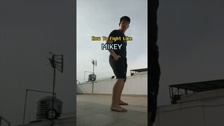 How To Fight Like Mikey