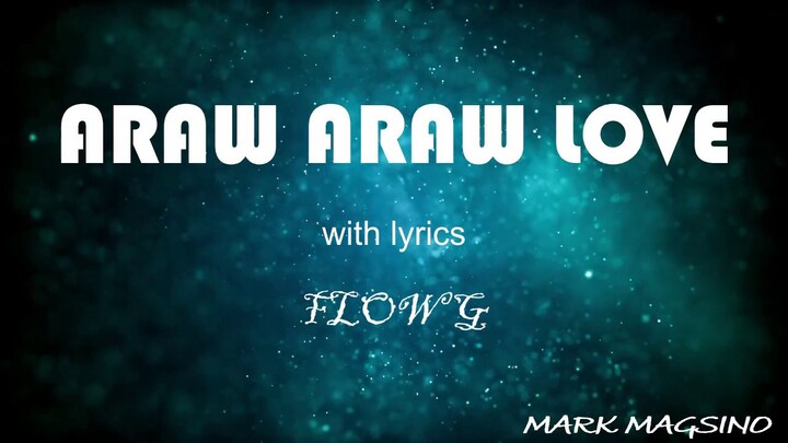 ARAW ARAW LOVE w/lyrics by FLOW G