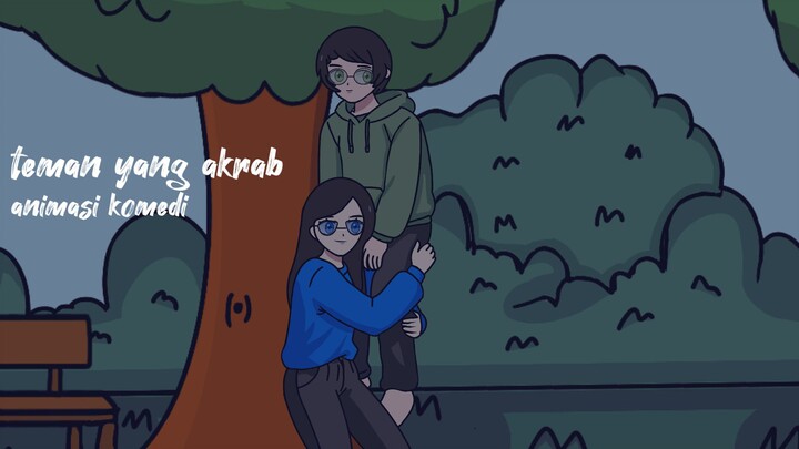 teman yang akrab || animasi komedi