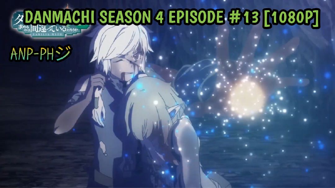 Watch Is It Wrong to Try to Pick Up Girls in a Dungeon? season 4 episode 13  streaming online