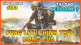 PUBG LITE CHÍNH THỨC ĐÓNG CỬA SAU 2 NĂM RA MẮT, VÌ ĐÂU NÊN NỖI ? Nam Art