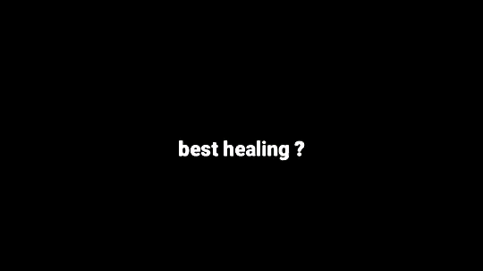 Best healing?