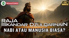 Kisah Raja Iskandar Dzulqarnain Raja Adil yang Membentengi Dunia dari Yajuj dan Majuj