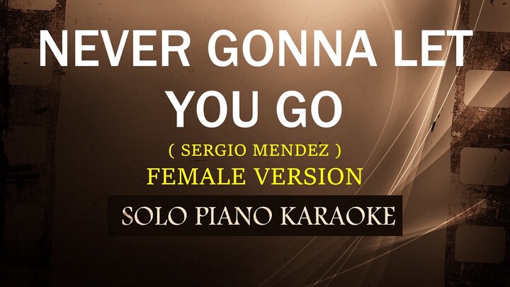 NEVER GONNA LET YOU GO ( FEMALE VERSION ) ( SERGIO MENDEZ ) (COVER_CY)