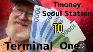 Tmoney  in Seoul  Station going to Terminal1