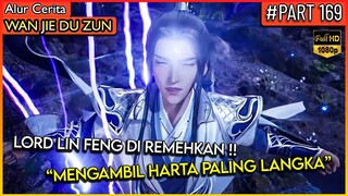 LIN FENG MENJALANKAN TANTANGAN PALING SULIT SEDUNIA - Alur Cerita Donghua #WJDZ (PART 169)