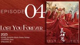 🇨🇳EP4 Lost You Forever S1 (2023)