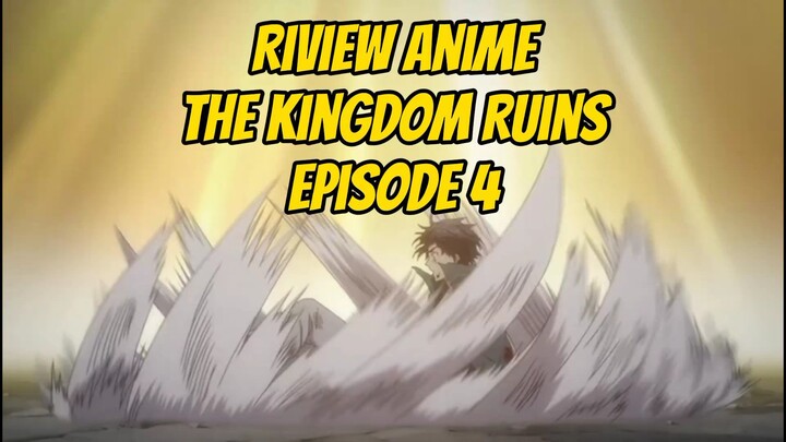Riview Episode 4 The Kingdom Of Ruin Kirain Udah Selesai Ternyata Selamat Datang Di Negeri Sihir
