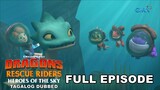 Dragons: Rescue Riders: Heroes of the Sky | Episode 6 (Tagalog Dubbed)