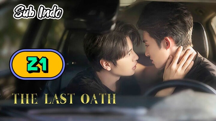 [UNCUT] THE LAST OATH | EPISODE 21 SUB INDO