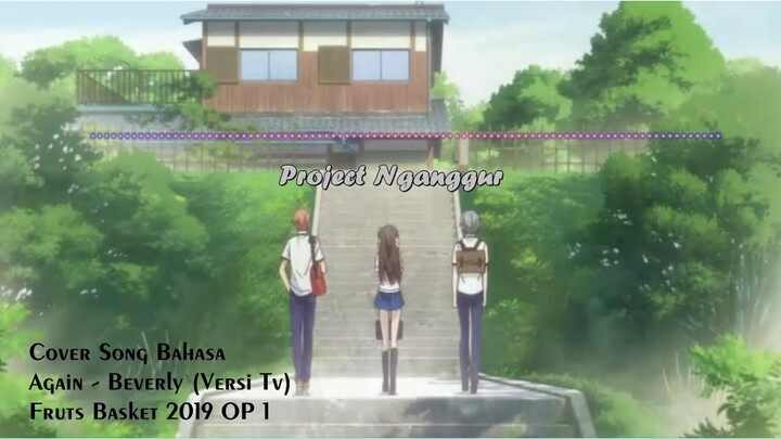 Fruits Basket 2019 OP - Again [BAHASA]