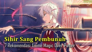 7 Rekomendasi Anime Magic Over Power