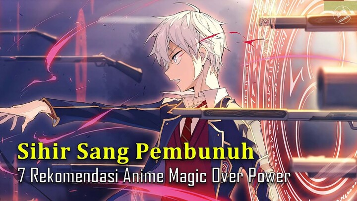 7 Rekomendasi Anime Magic Over Power