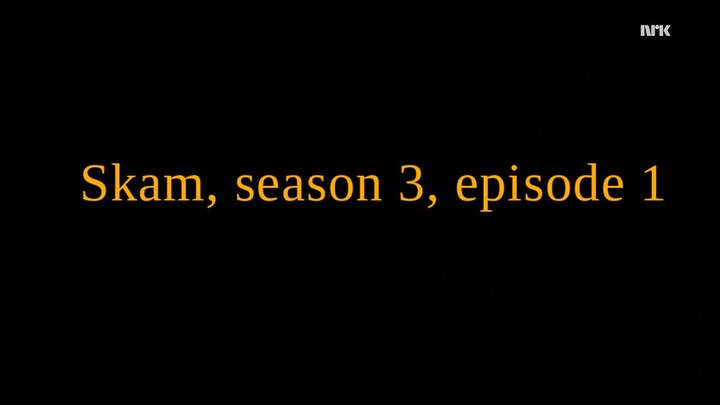 SKAM.S03E01.eng sub