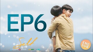 [Eng Sub] Self เราเห็นนาย Series | EP.6 การตัดสินใจครั้งสุดท้าย