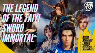 Legend Of The Taiyi Sword Immortal [ Episode 19 ]