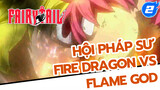 Hội Pháp Sư - Fire Dragon VS Flame God (Phần 2)_2
