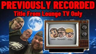 PREVIOUSLY RECORDED Title From Lounge TV Only
