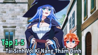 ANIME THÁNG 5 | Sở Hữu Năng Lực Thẩm Định Sau Chuyển Sinh Tập 1-5 | Mèo Gầy Review