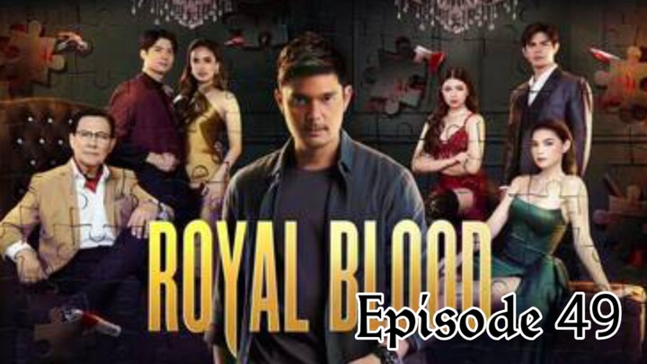 Royal Blood Episode 49