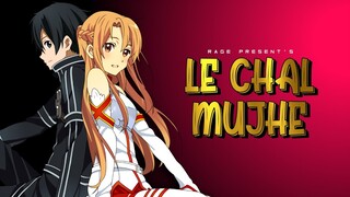 Kirito Asuna Hindi Rap by RAGE | Le Chal | Tennis Player | Hindi Anime Song [Sword Art Online AMV]