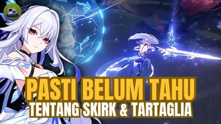 🔰 [LORE GENSHIN] MASA LALU SKIRK & MASA DEPAN TARTAGLIA‼️
