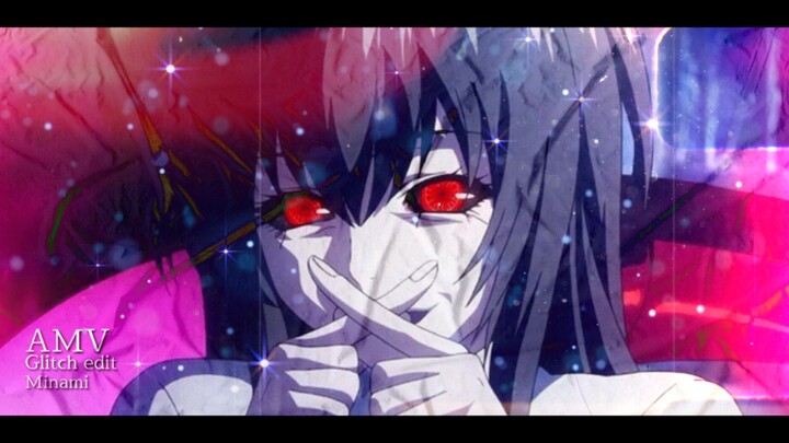 AMV Glitch edit - Minami