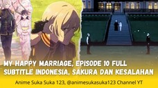Sakura dan Kesalahan, Ep 10 Full, My Happy Marriage, Sub Indonesia, Watashi no Shiawase na Kekkon