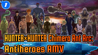 HUNTER×HUNTER Chimera Ant Arc  Two Sides Of The Same Coin: Antiheroes_1