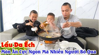 Món Mẩu Da Ếch - Món Ăn Cực Ngon Mà Nhiều Người Bỏ Qua