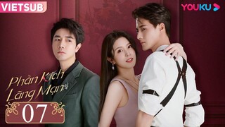 Phản Kích Lãng Mạn - Tập 07 | Vietsub
