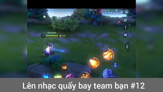 Lên nhạc quẩy bay team bạn p12