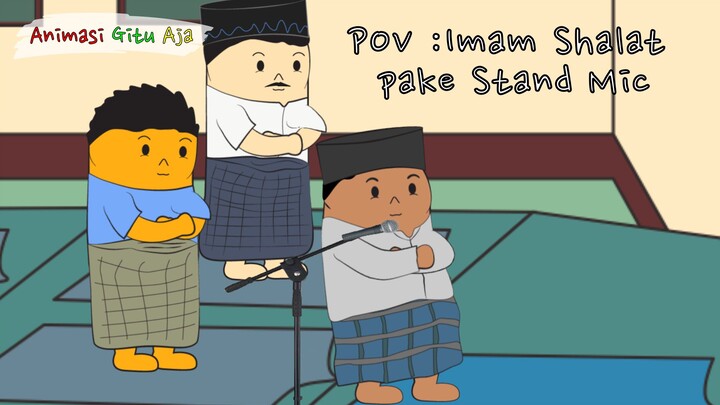 POV : Imam shalat ngga biasa pake stand mic