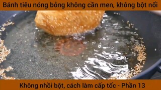 Bánh tiêu nóng bỏng không cần men, không bột nổi #13