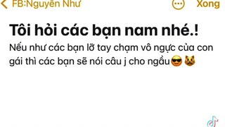 cho mik hỏi các bạn nam 🌚🌚🌚