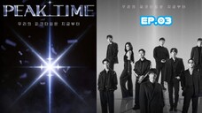 PEAK TIME (2023) Ep 03 Sub Indonesia