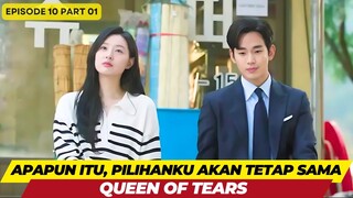 QUEEN OF TEARS - EPISODE 10 PART 01 - PILIHANKU TETAP SAMA