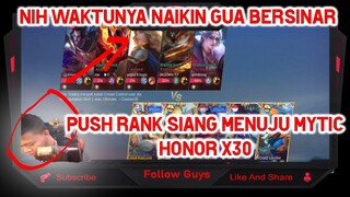 Push Rank Siang Menuju Mytic Honor X30