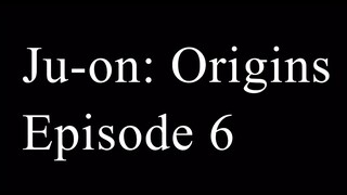 Ju-on Origins (Season 1 Episode 6)