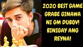 PINAKAIN ANG QUEEN! 2020 BEST GAME! GM DANIIL DUBOV IMMORTAL!